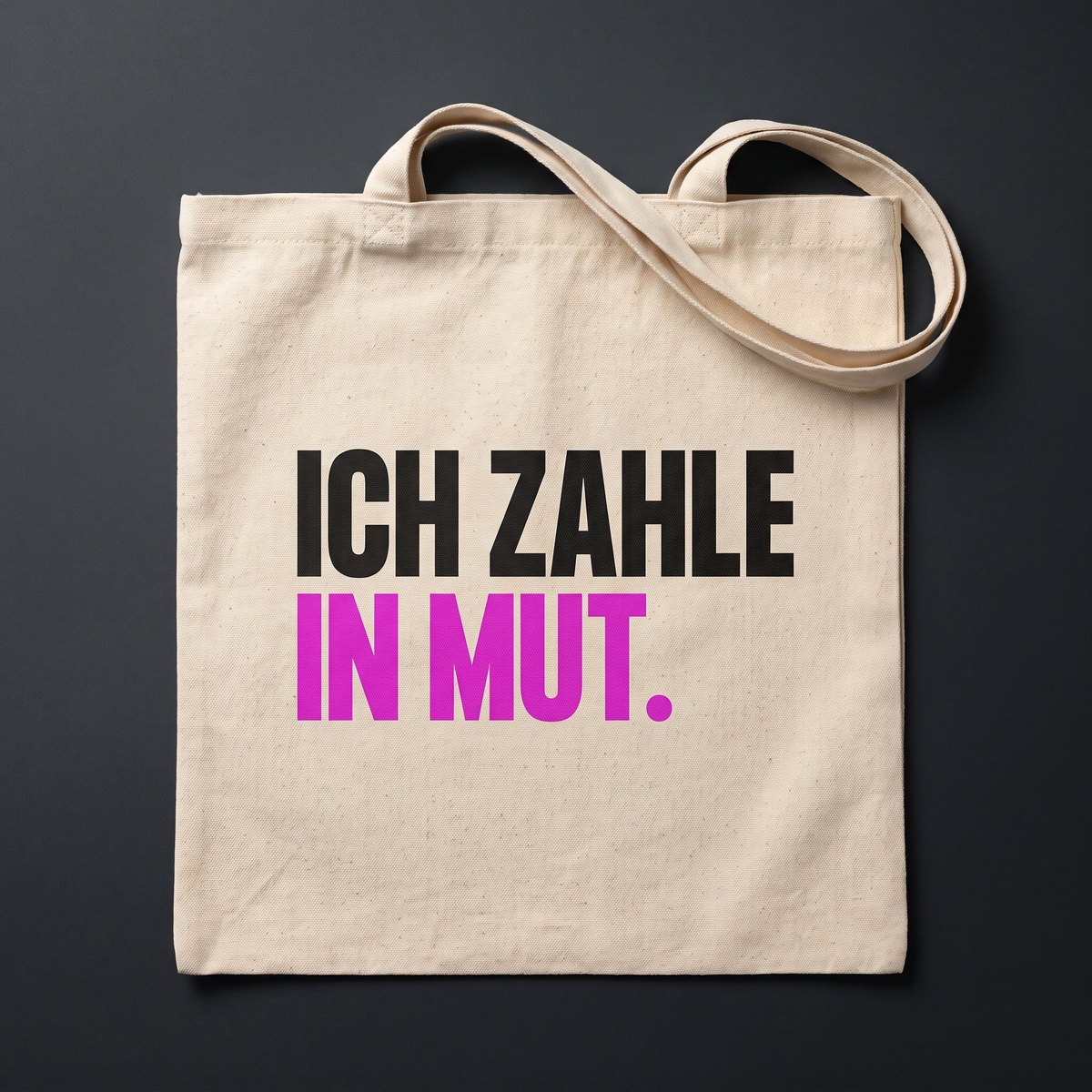 Währungs-Tote: naturfarbene Canvas-Tasche mit Print „Ich zahle in Mut.“